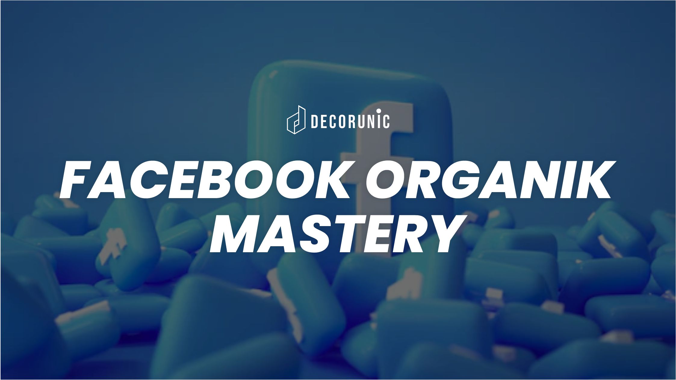 FORGANIK (Facebook Organik) Mastery